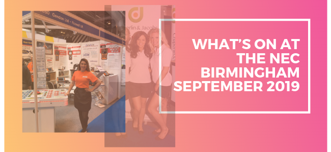 What’s On At The NEC Birmingham September 2019
