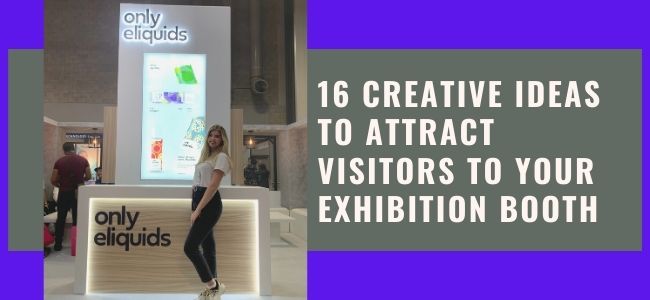 16 Creative Ideas To Attract Visitors To Your Exhibition Booth