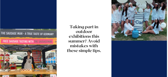Taking Part In Outdoor Exhibitions This Summer Avoid Mistakes With These Simple Tips.