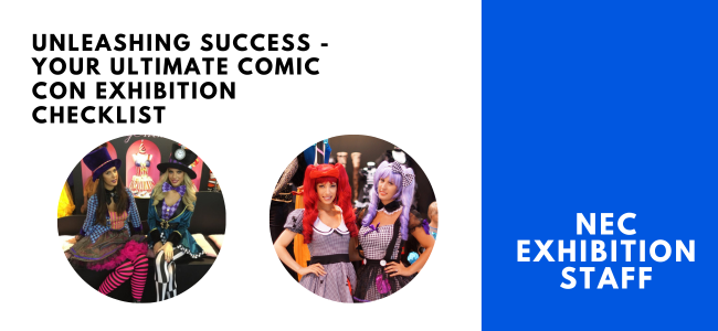 Unleashing Success - Your Ultimate Comic Con Exhibition Checklist