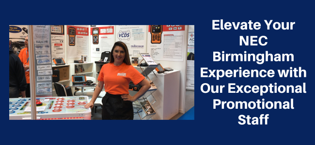 Elevate Your NEC Birmingham Experience With Our Exceptional Promotional Staff