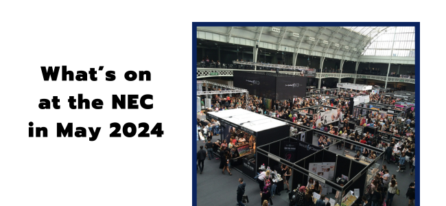 What’s on at the NEC in May 2024